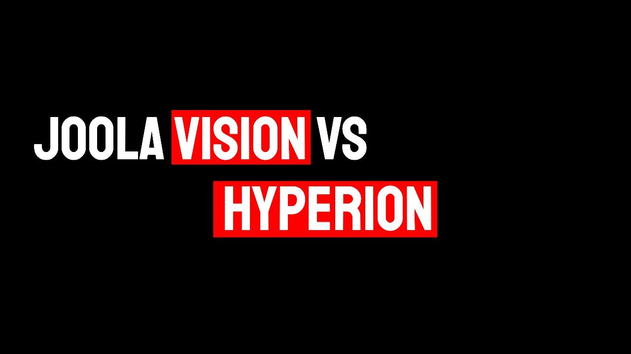 Joola Vision vs Hyperion - Which One Should You Use?