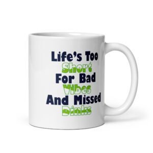 Life Is To Short For Bad Vibes And Missed Dinks - Pickleball Mug